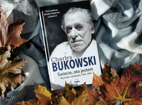 Charles Bukowski – Świecie, oto jestem. Wywiady i spotkania, 1963—1993